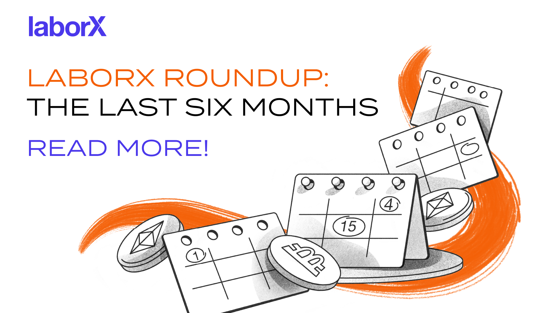 LaborX Roundup: The Last Six Months