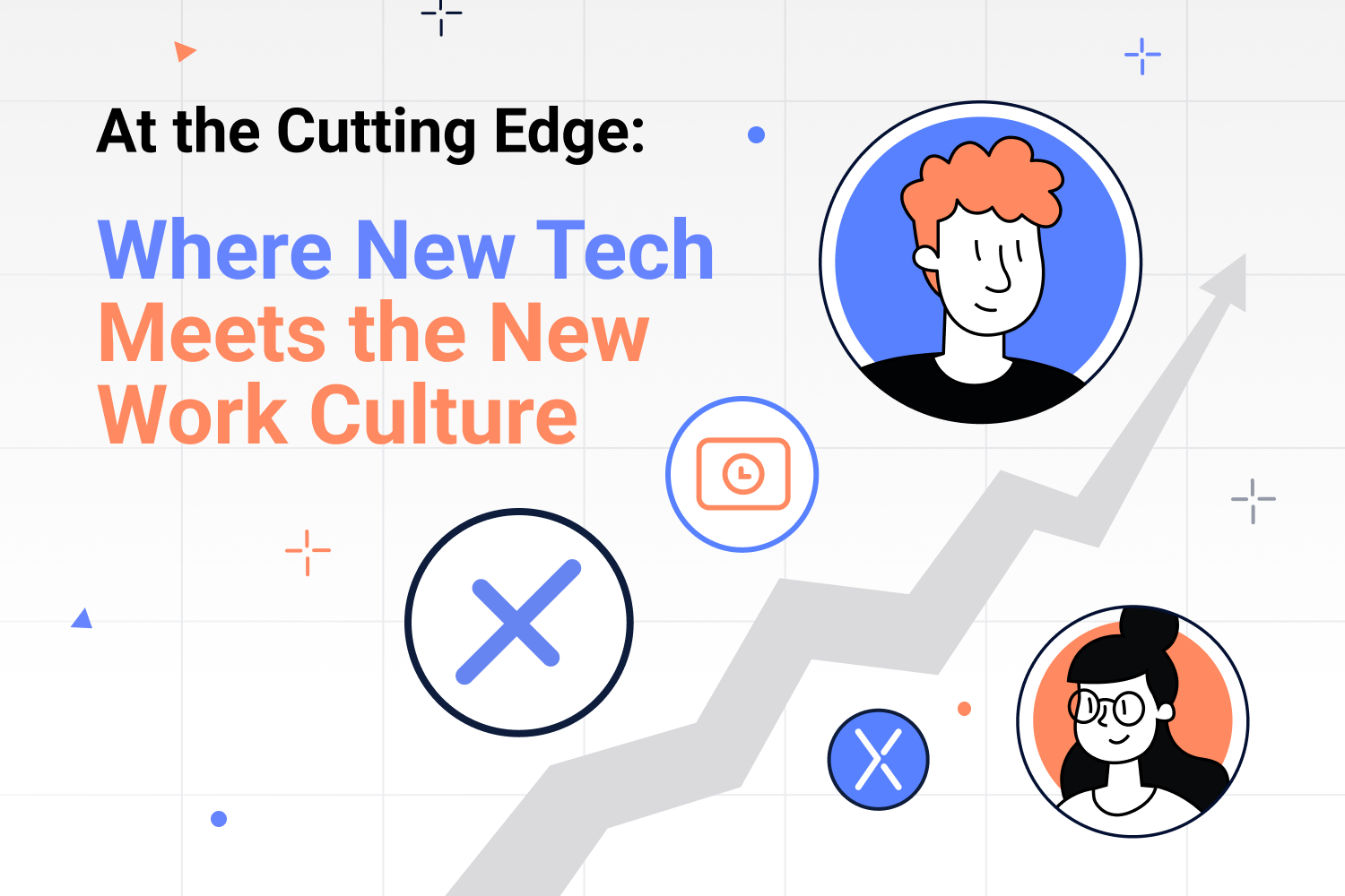 At The Cutting Edge: Where New Tech Meets The New Work Culture