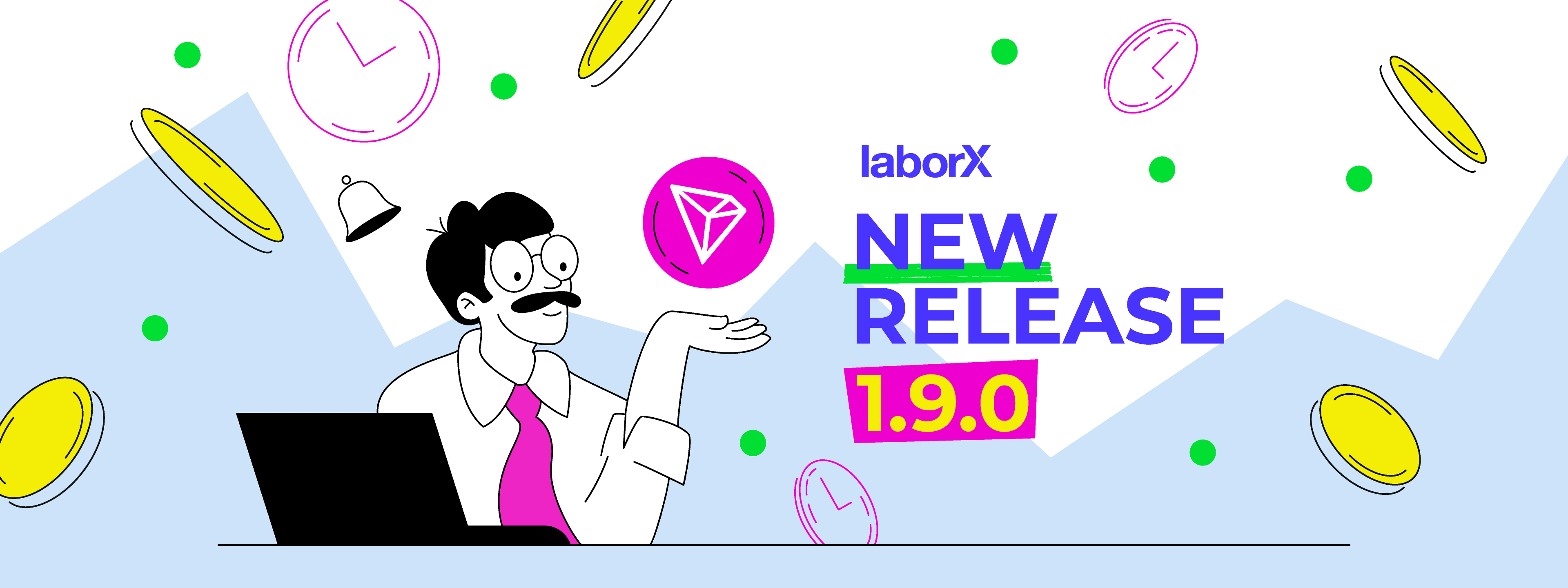 What’s New In LaborX Release 1.9.0?