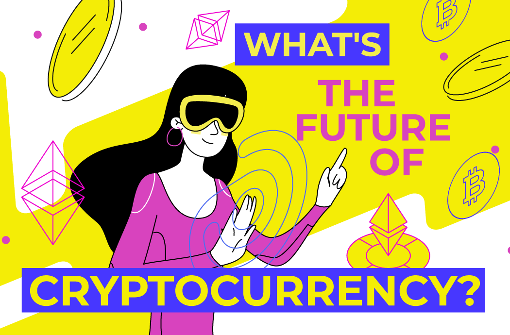 What’s the Future of Cryptocurrency?
