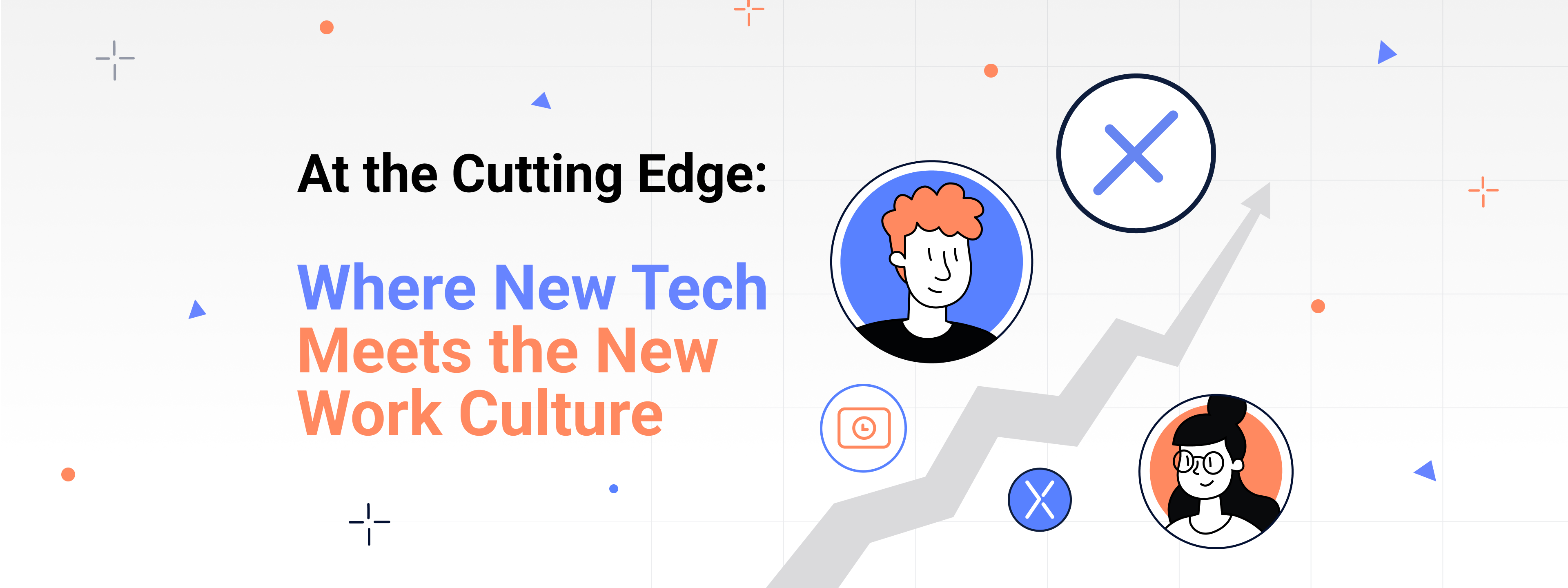 At The Cutting Edge: Where New Tech Meets The New Work Culture