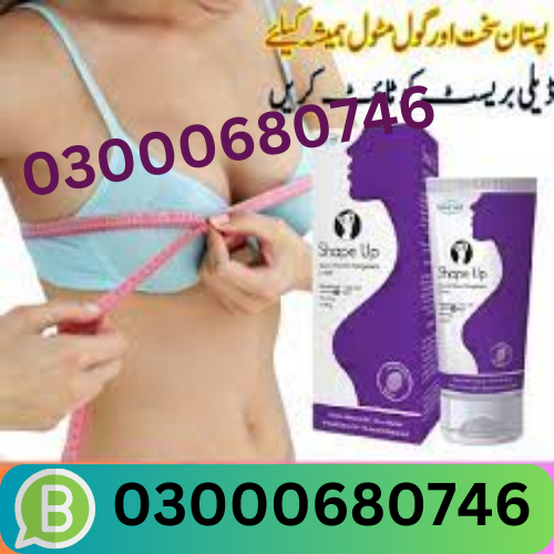 Shape Up cream Breast Enlargement Cream Price In Pakistan 03000680746