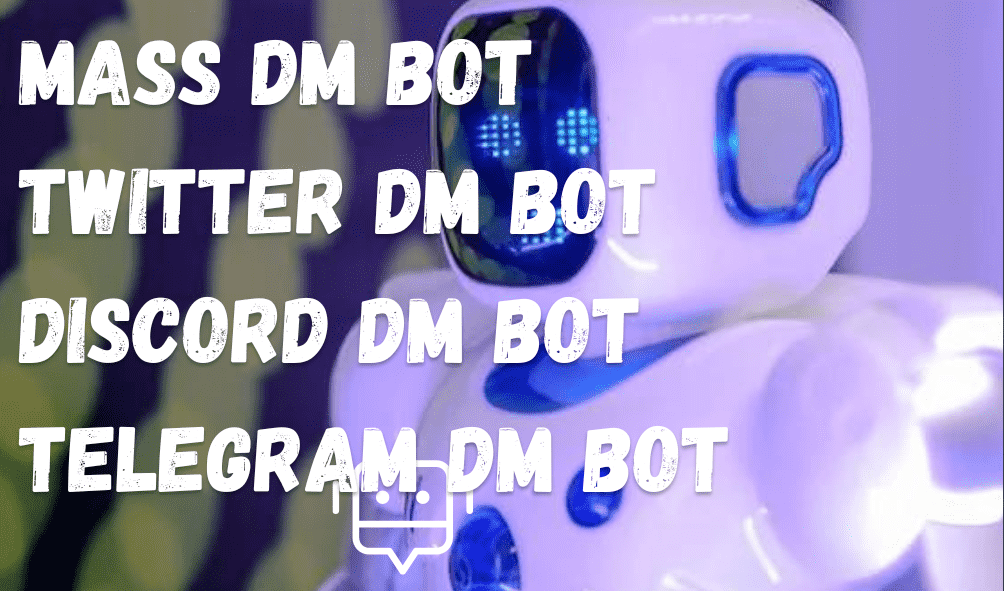 I will do organic mass dm bot, telegram dm bot, discord dm bot, twitter dm bot
