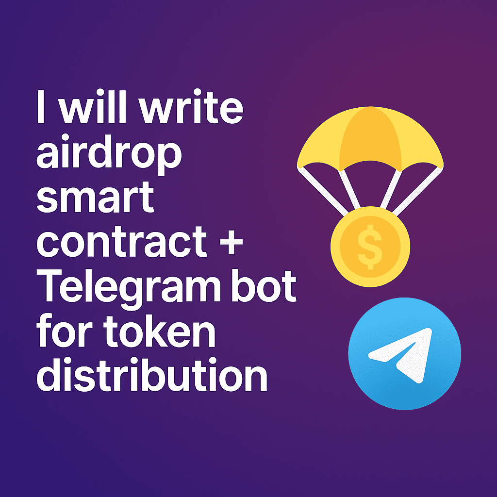 I will write airdrop smart contract + Telegram bot for token distribution