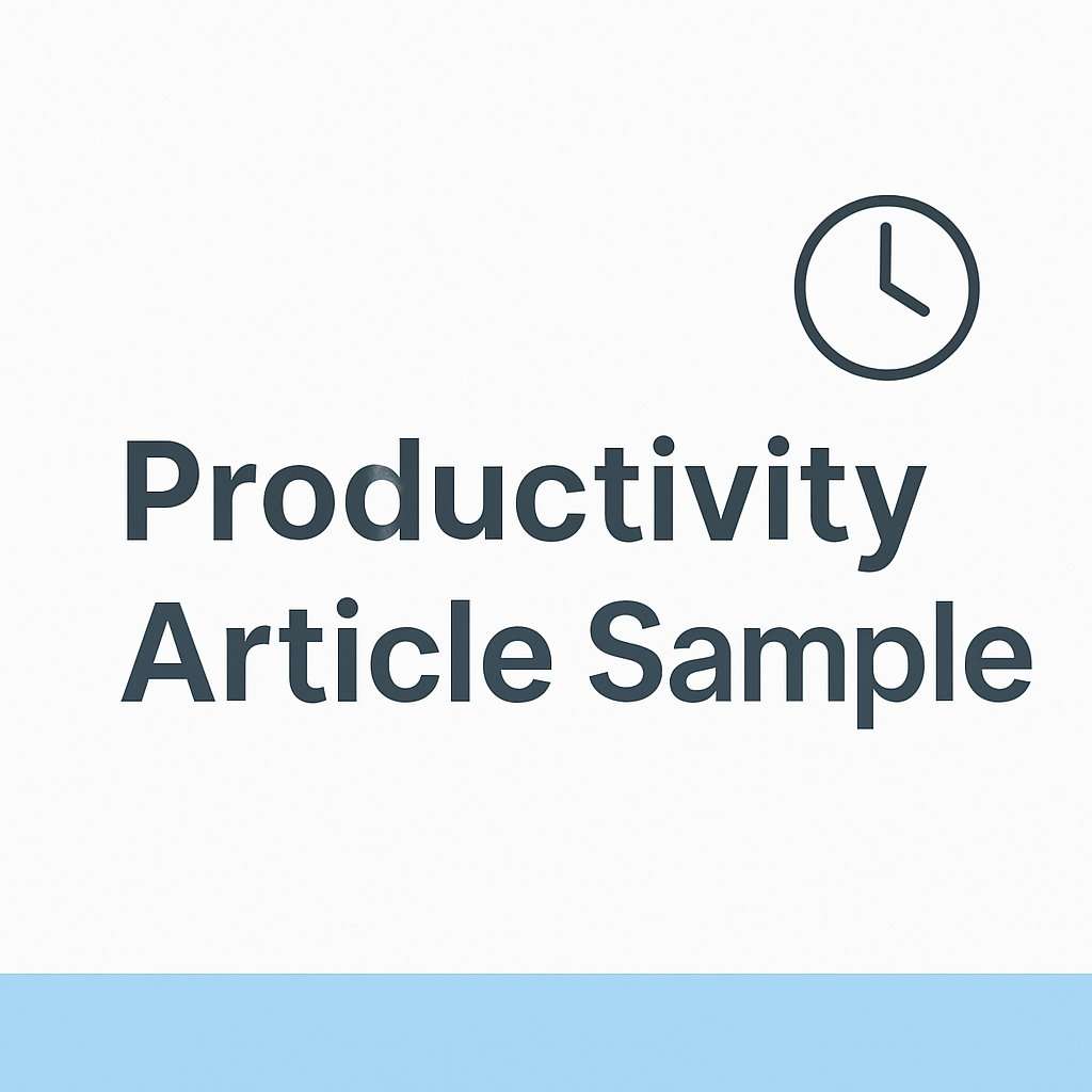 I will write a simple and engaging productivity article for your blog
