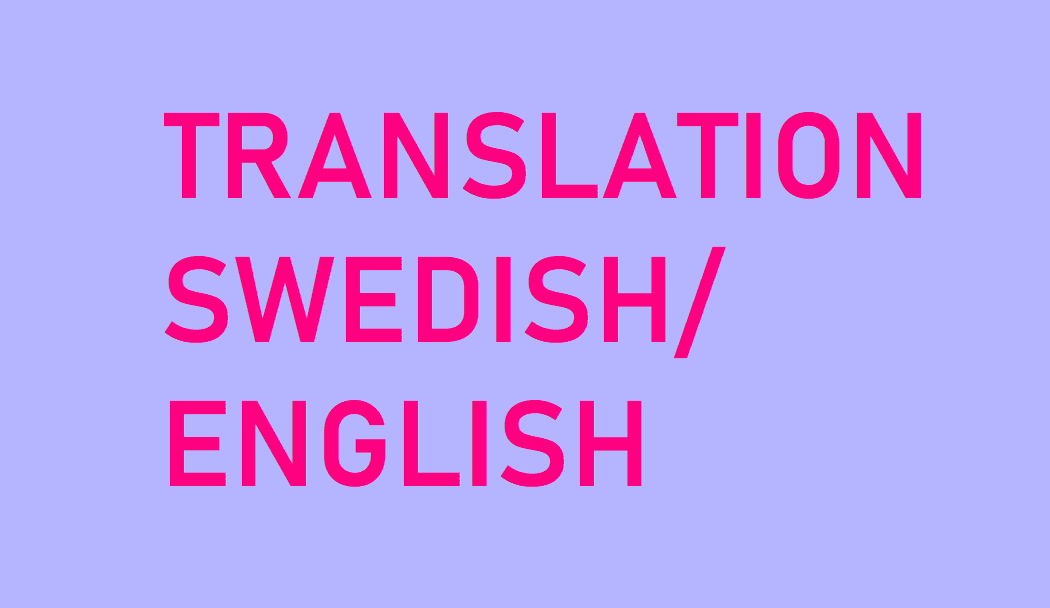 Translation English/Swedish or Swe/Eng. Article writer.