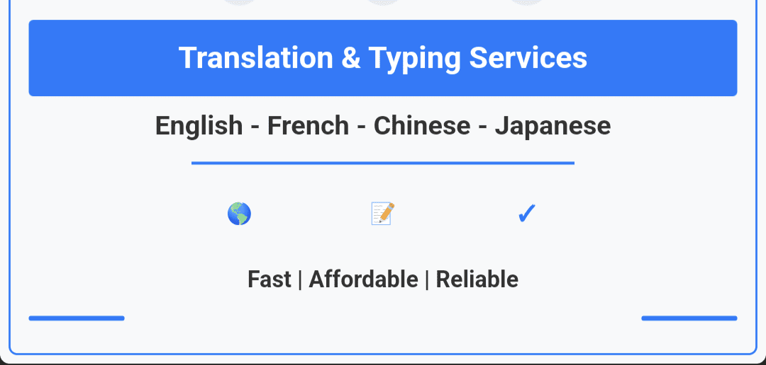 I will translate, type, and format your documents in English, French, Chinese, and Japanese and more languages