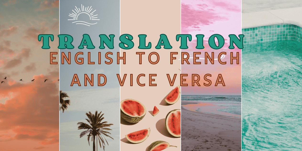 I will translate for you from English to French and vice versa