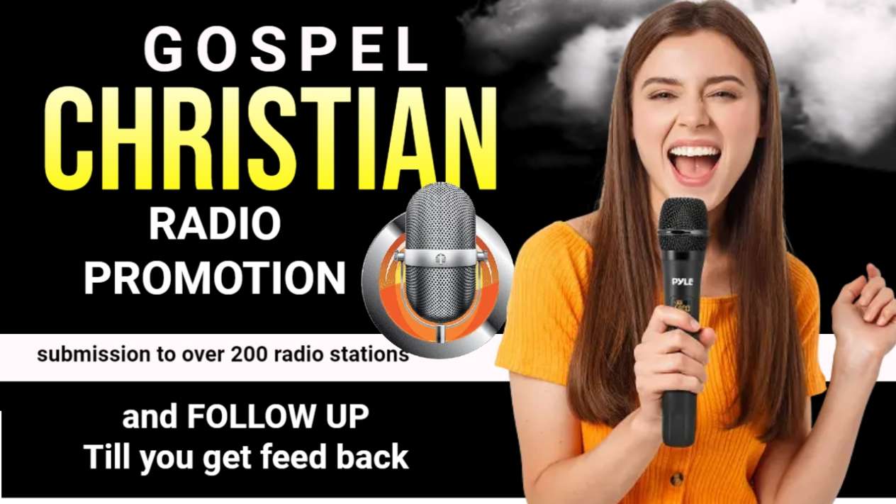 i will promote your Christian song, gospel to 200 Christian radio station