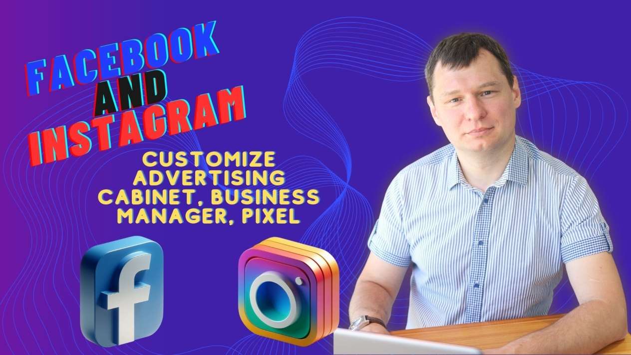 Customize advertising cabinet, business manager, facebook pixel.