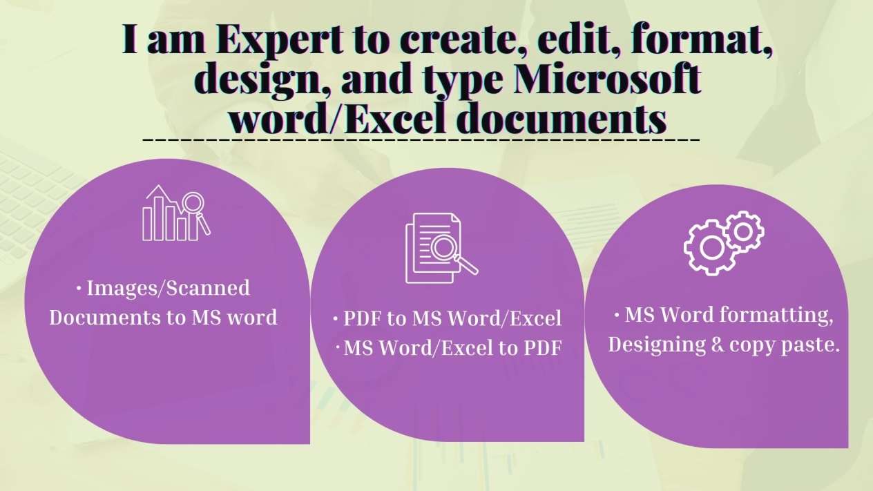 I will expertly create, edit, format, design and type Microsoft Word/Excel