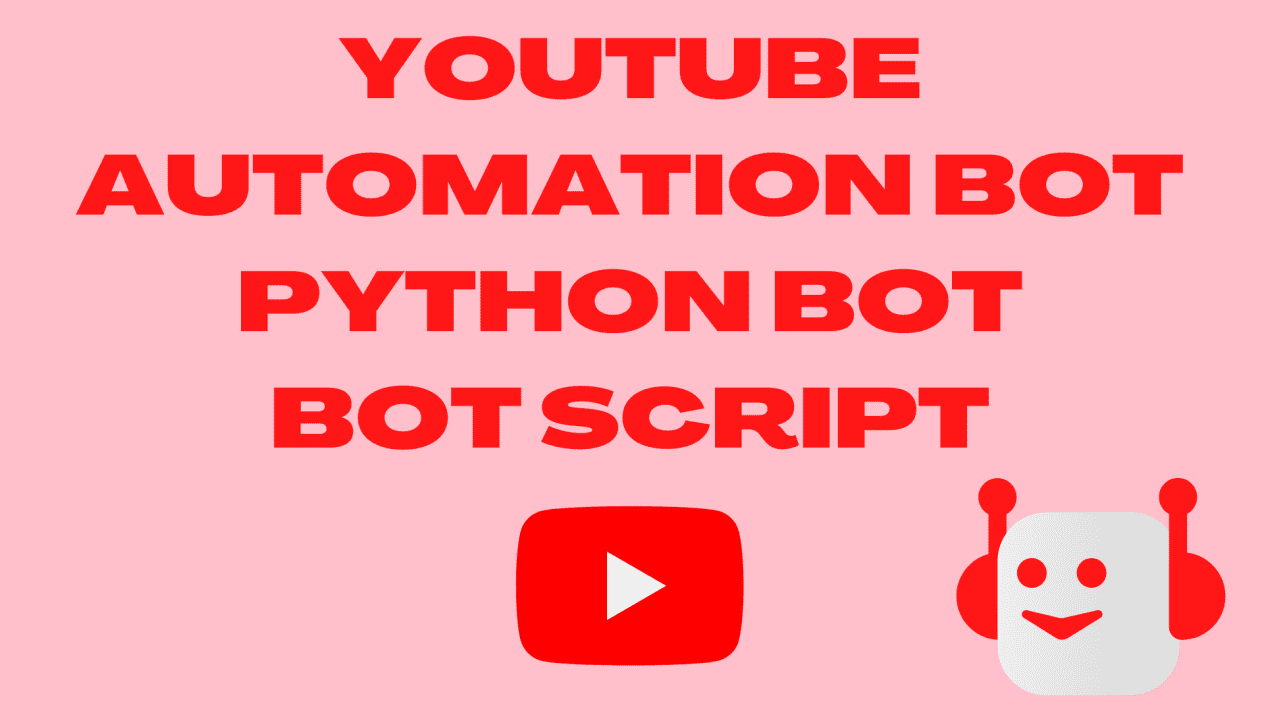 I will develop youtube automation bot, python bot, bot script, custom bot, youtube bot, chatbot