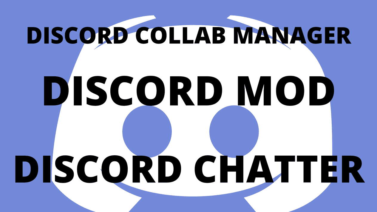 I will be your discord Collab manager and chatter