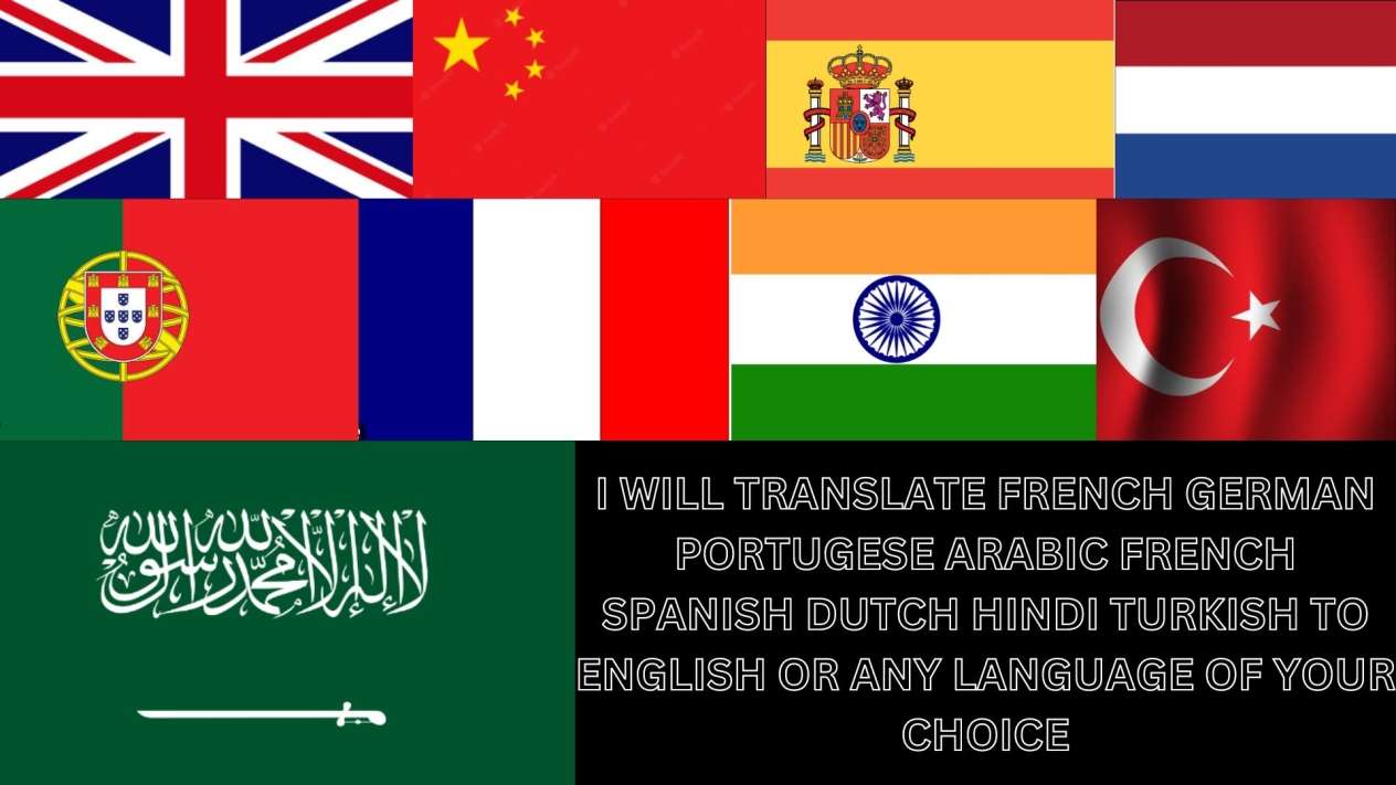 I will translate Arabic French China Spanish Dutch Hindi Italian Portugese to english