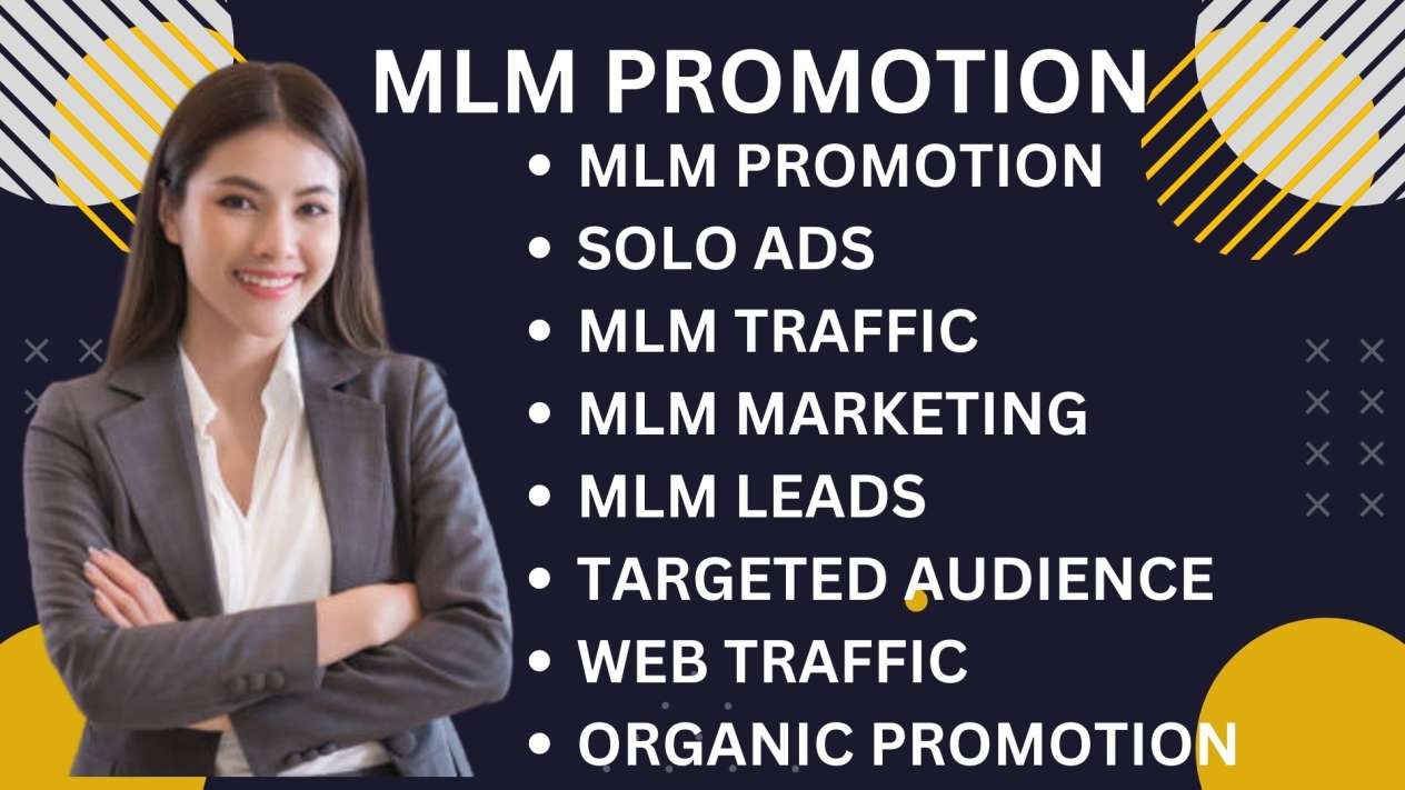 I will do organic mlm promotion, mlm traffic, affiliate marketing and solo ads