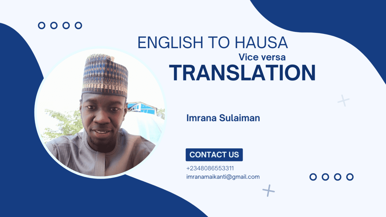 I will professionally translate English to Hausa and Hausa to English