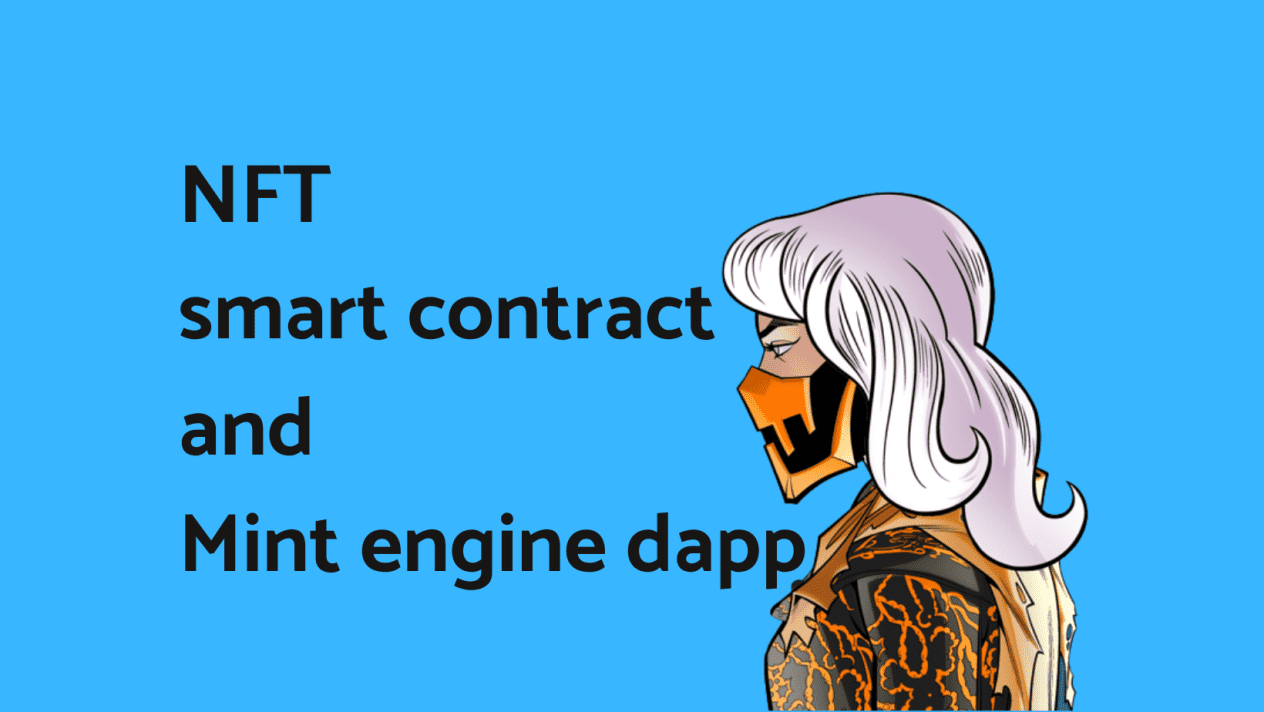 i will create NFT smart contract and mint engine dapp