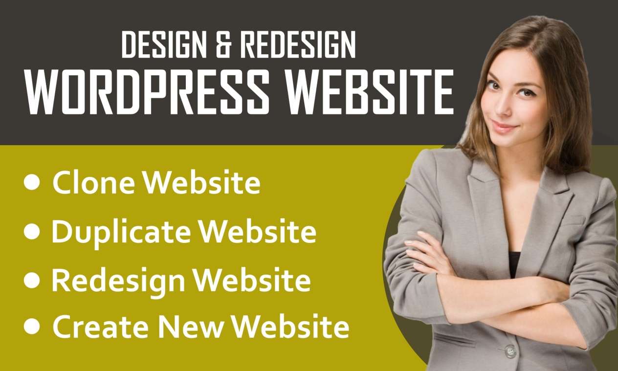 You will get Design | Redesign | Clone | Duplicate WordPress Website