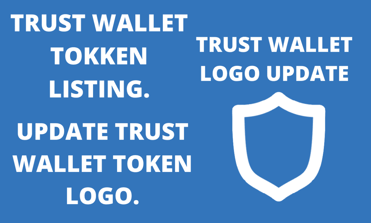 Trust Wallet Token Listing, Update Trust Wallet Token Logo