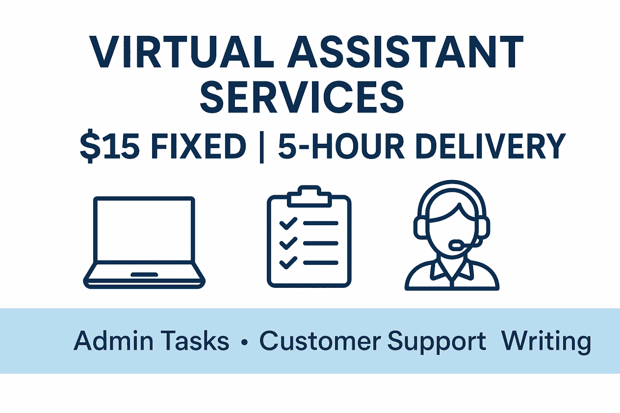 Virtual Assistant for Admin Tasks – $15 Fixed | 5-Hour Fast Delivery