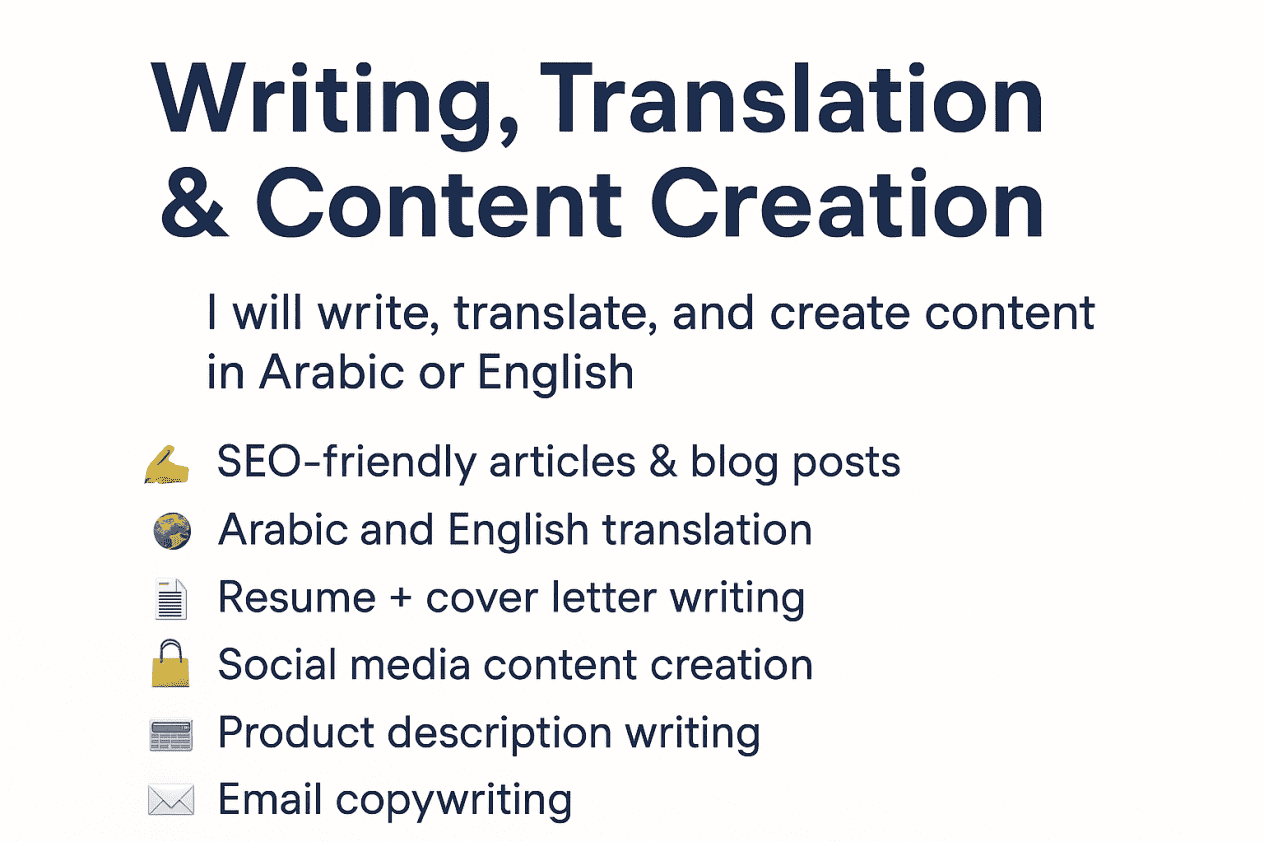 I will write, translate, or summarize content in English and Arabic