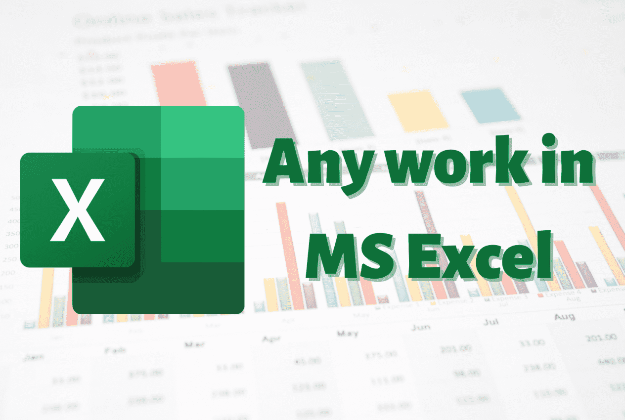 I will any work in EXCEL