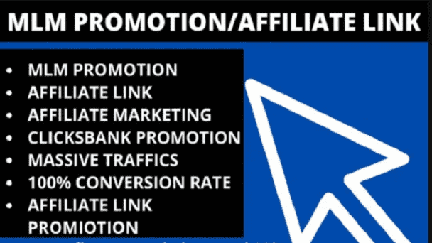 I will do affiliate link,mlm promotion,click bank promotion