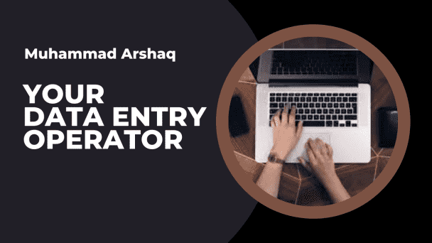 I will be your data entry operator