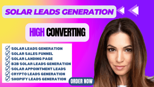 I will generate verified hot solar leads, crypto leads b2c b2b solar appointment for your business