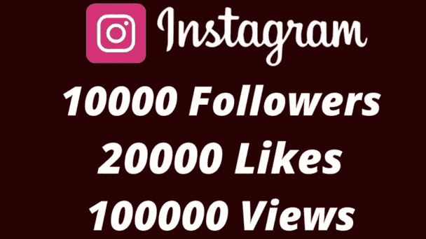 10K Instagram Followers +20K Instagram Likes +100K Instagram Views