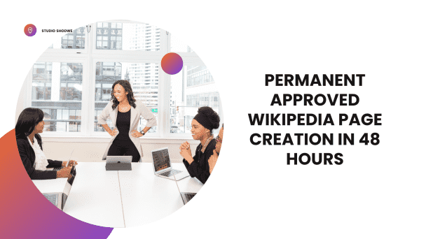 I will Setup Business Wikipedia Page and Approve in 2 days