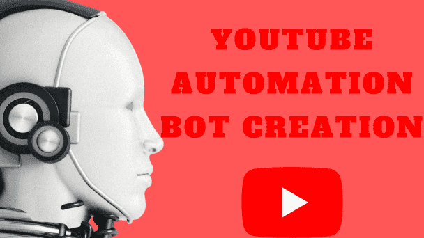 I will build youtube automation bot, custom bot, views and upload bot, python bot, bot, youtube bot