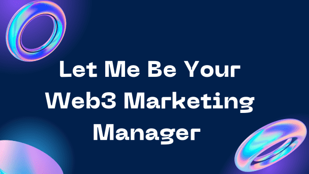 I Can Work As Your Web3 Marketing Manager