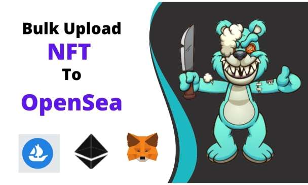 I will bulk upload nft and mint nft to opensea