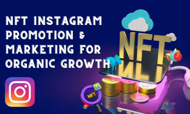 I will do nft instagram marketing and promotion for organic growth