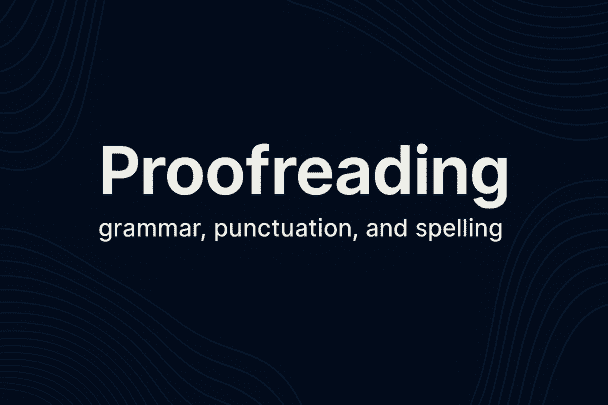 I will proofread and correct grammar, punctuation, and spelling in your document