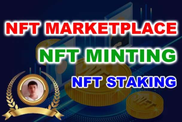 Will do nft mint, nft staking, nft marketplace, and nft game