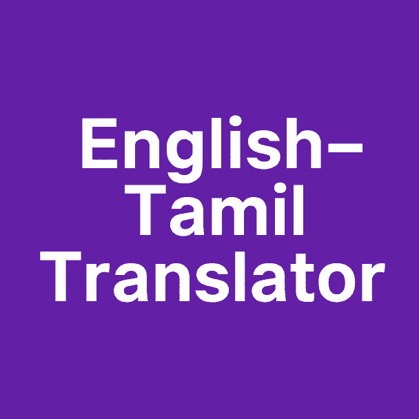 I will translate English to Tamil and Tamil to English professionally
