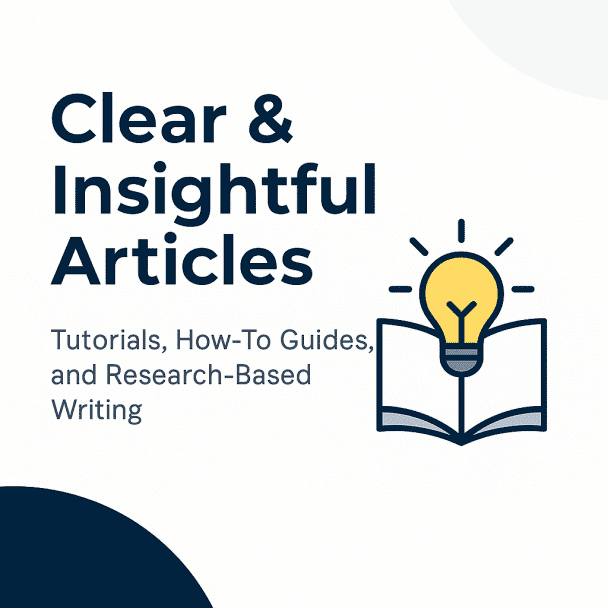 Clear & Insightful Articles | Tutorials, Guides & Research-Based Writing in English or Spanish