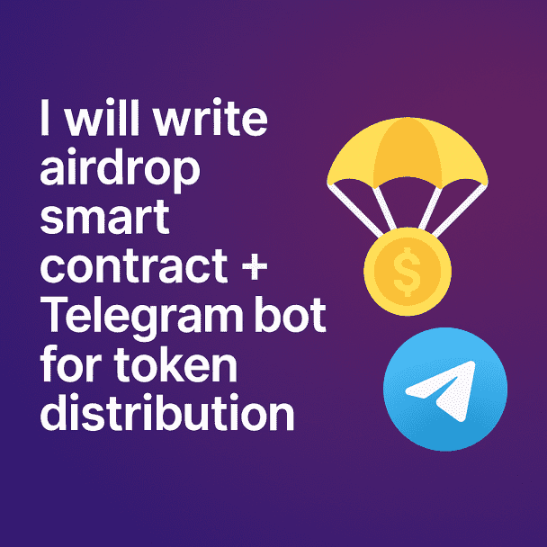 I will write airdrop smart contract + Telegram bot for token distribution