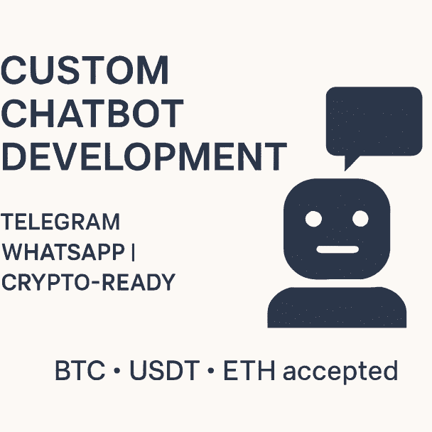 I will develop a custom chatbot for Telegram, WhatsApp, or your website
