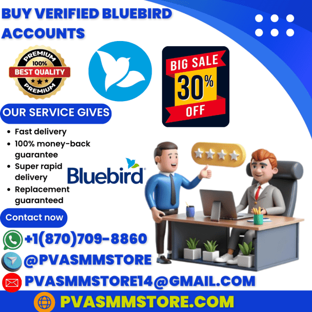 Best Place to Buy Bluebird Account With Full Verification and High Level of Trust Guaranteed
