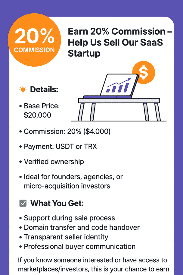 Earn 20% Commission – Help Us Sell Our SaaS Startup ($20,000 Base)