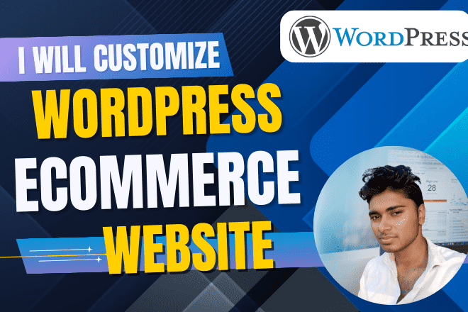 I Will Customize Your WordPress eCommerce Website and Update Content