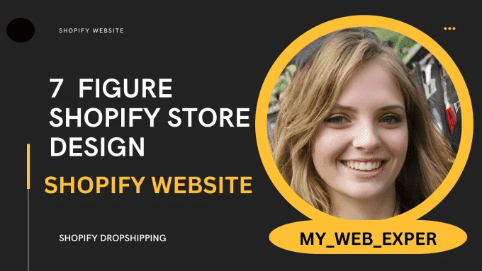I WILL DESIGN 7 FIGURE SHOPIFY STORE DESIGN SHOPIFY WEBSITE DESIGN SHOPIFY DROPSHIPPING