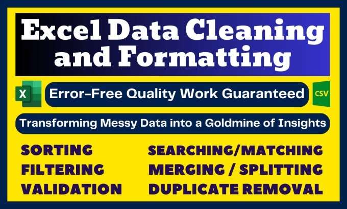 I will do ms excel data cleaning and formatting, merging, splitting, sorting, deduping