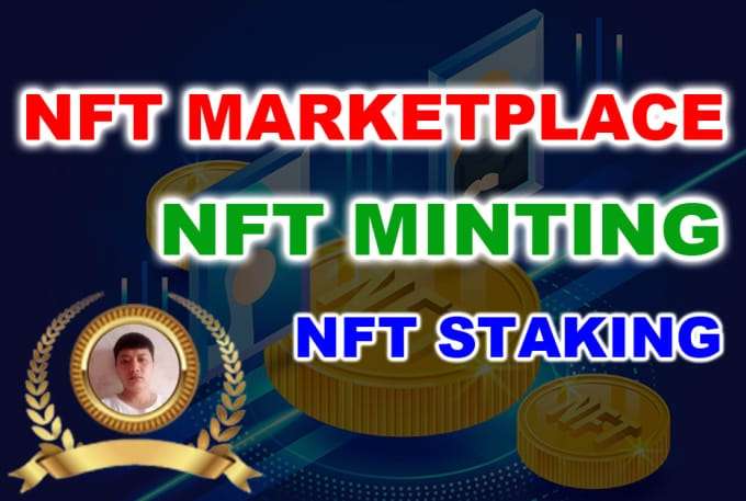 Will do nft mint, nft staking, nft marketplace, and nft game