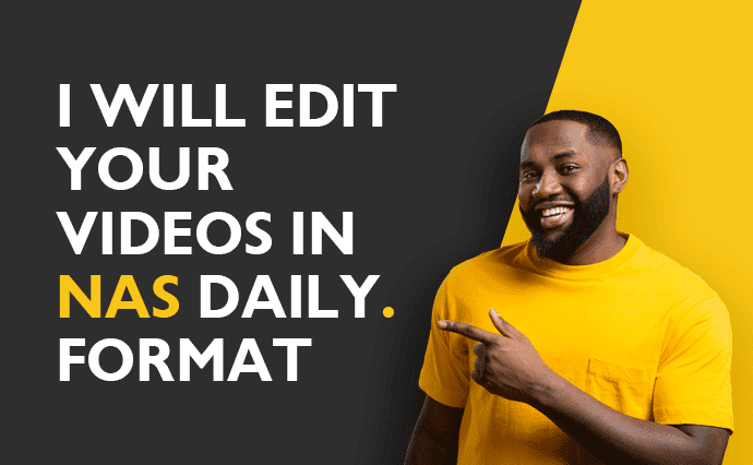 I will edit your videos in Nas Daily format