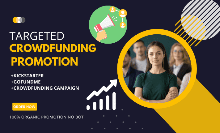 Targeted Promotion For Kickstarter, Gofundme, Indiegogo Crowfunding ...