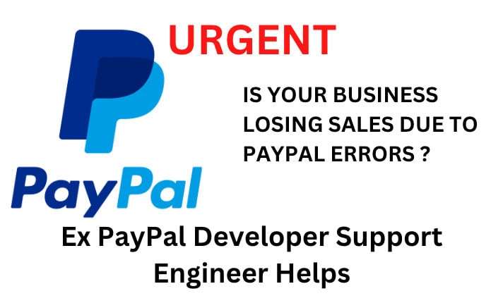 I will fix urgent paypal errors ex merchant technical support eng